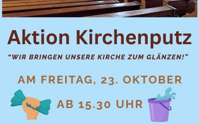 Helfende Hände willkommen beim KIRCHENPUTZ